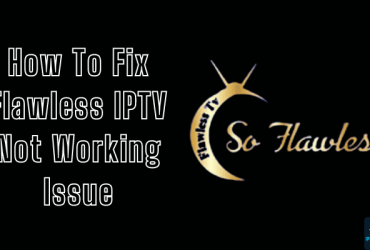 Flawless IPTV Not Working