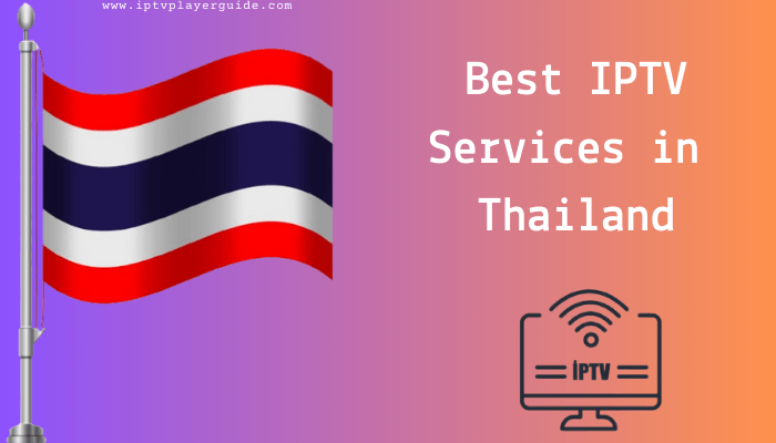 Best IPTV Service Providers in Thailand
