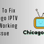Chicago IPTV Not Working Issue