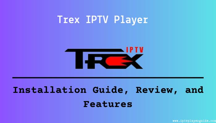 Trex IPTV Player