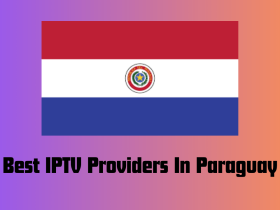 Best IPTV Providers in Paraguay